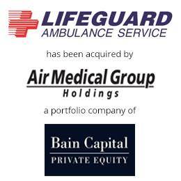 Lifeguard ambulance service has been acquired by air medical group holdings, a portfolio company of Bain Capital private equity.